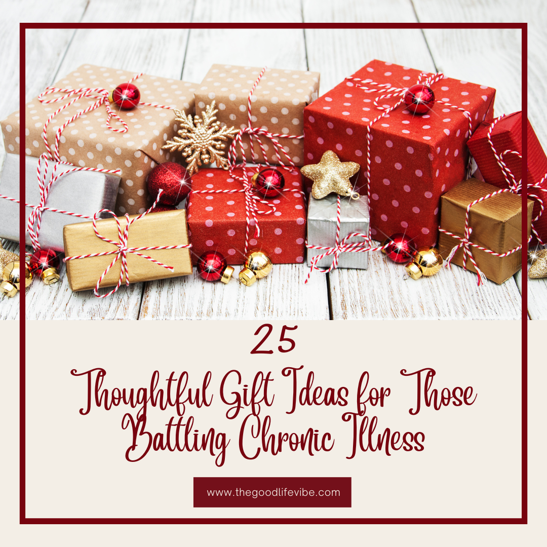 25 Thoughtful Gift Ideas for Those Battling Chronic Illness