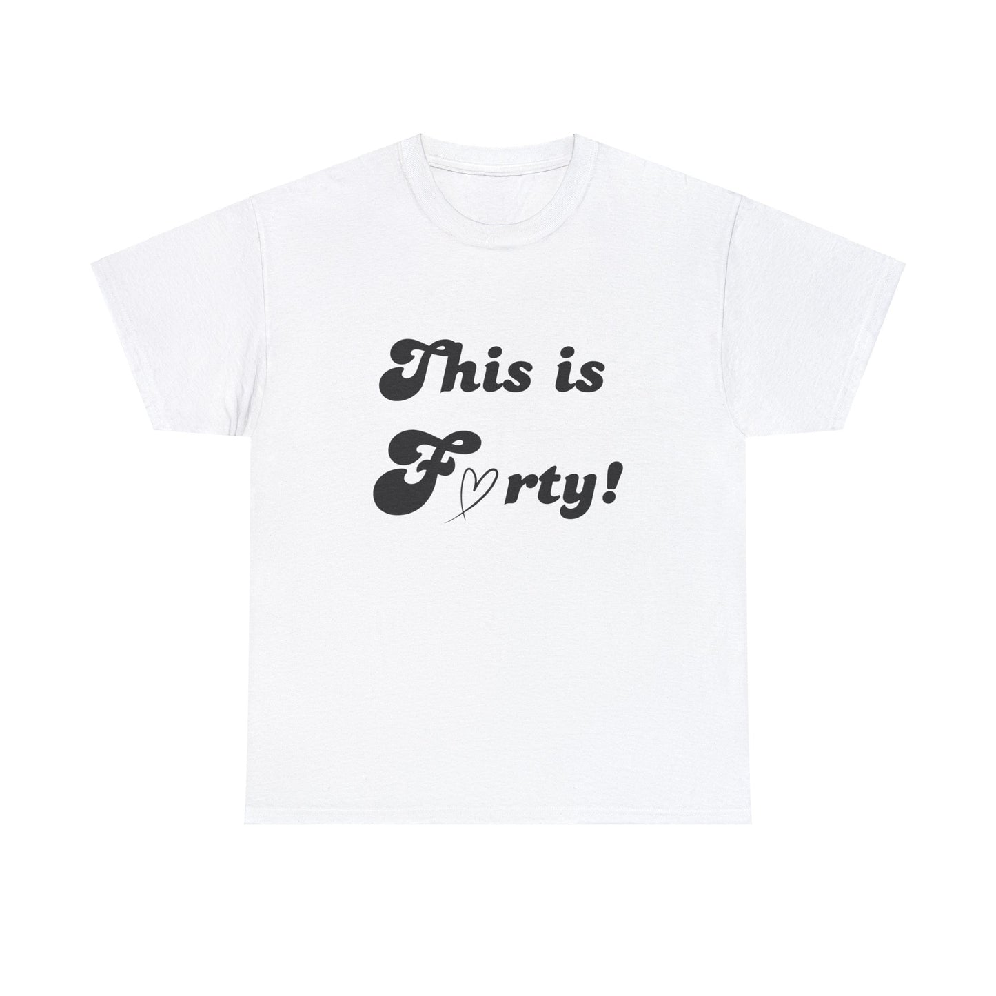 This is Forty Tshirt - 40th Birthday Tee