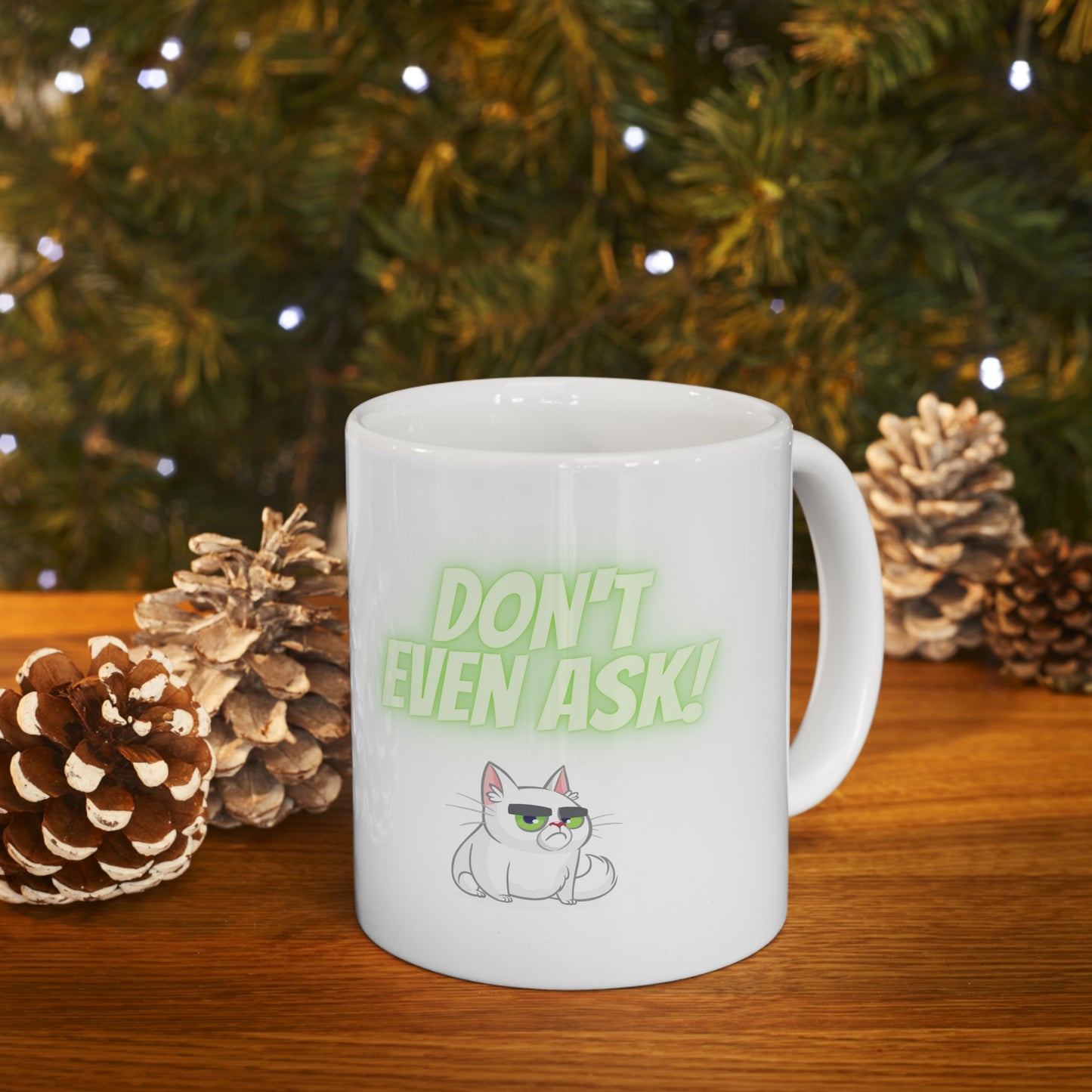 Don't Even Ask Cranky Cat Mug