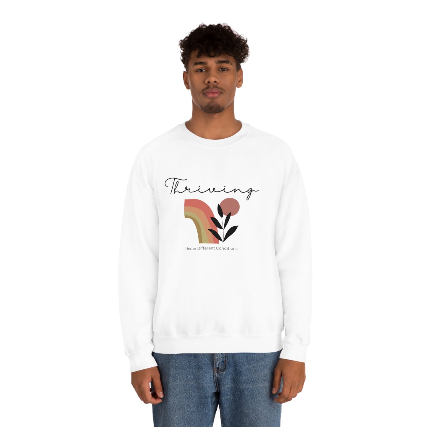Thriving Under Different Conditions Sweatshirt