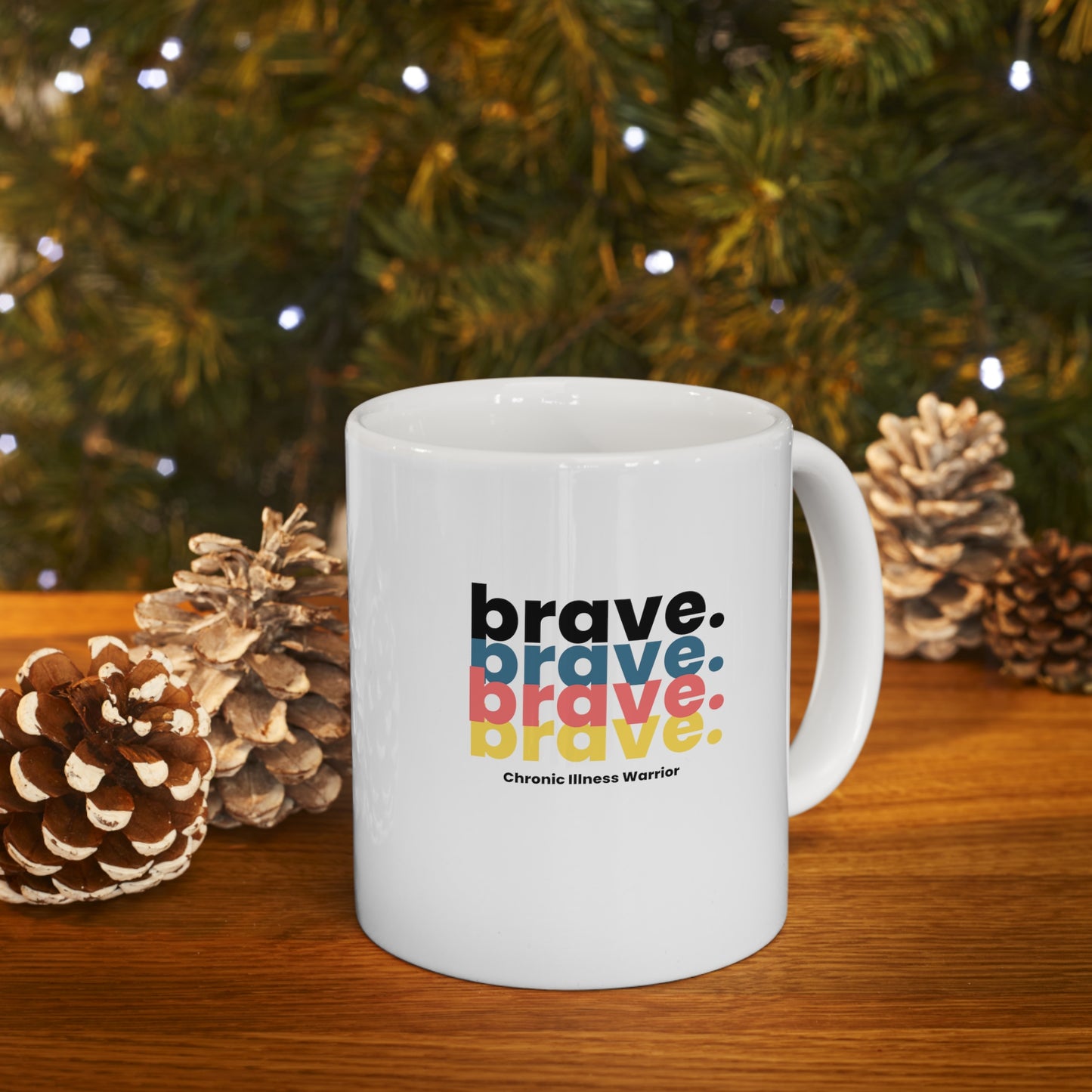 brave. Chronic Illness Warrior Mug