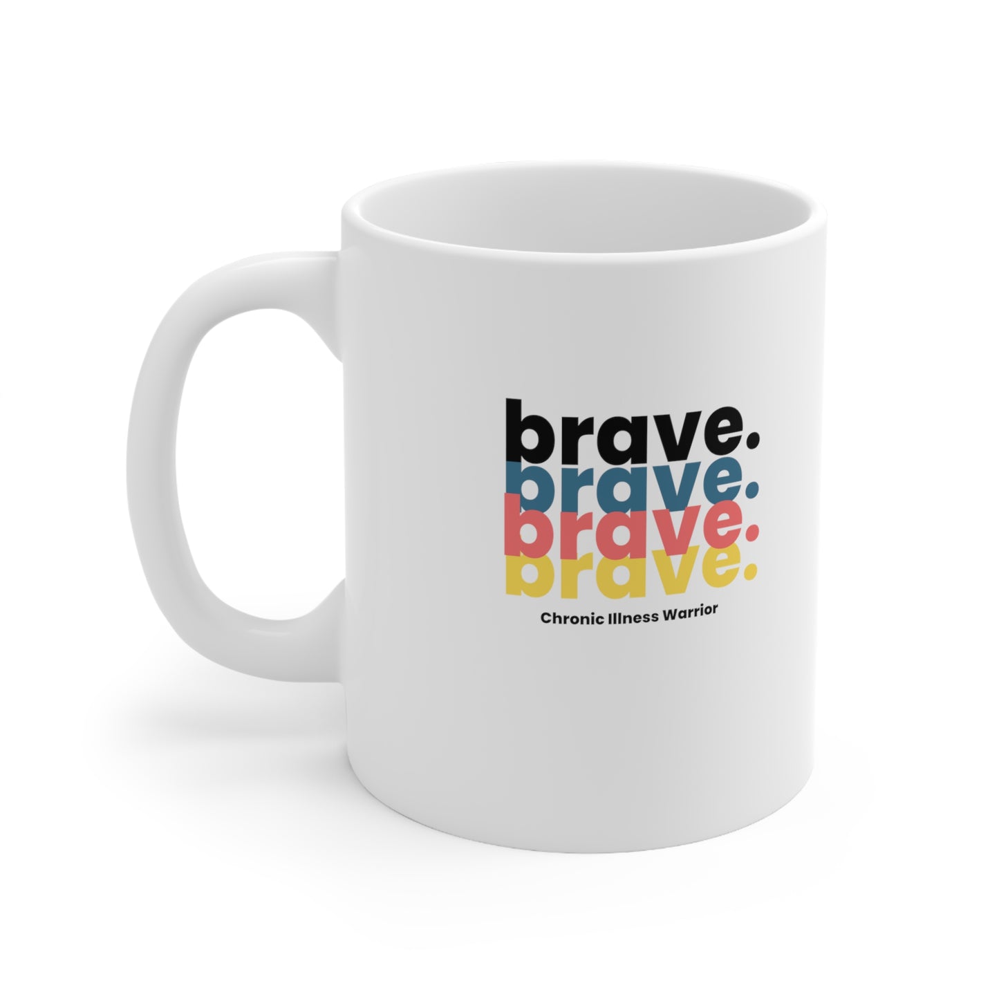 brave. Chronic Illness Warrior Mug