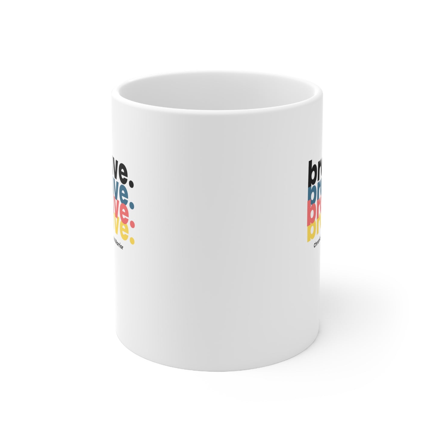 brave. Chronic Illness Warrior Mug