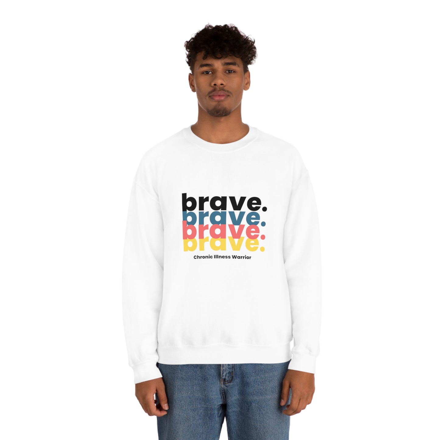 brave. Chronic Illness Warrior Unisex Sweatshirt