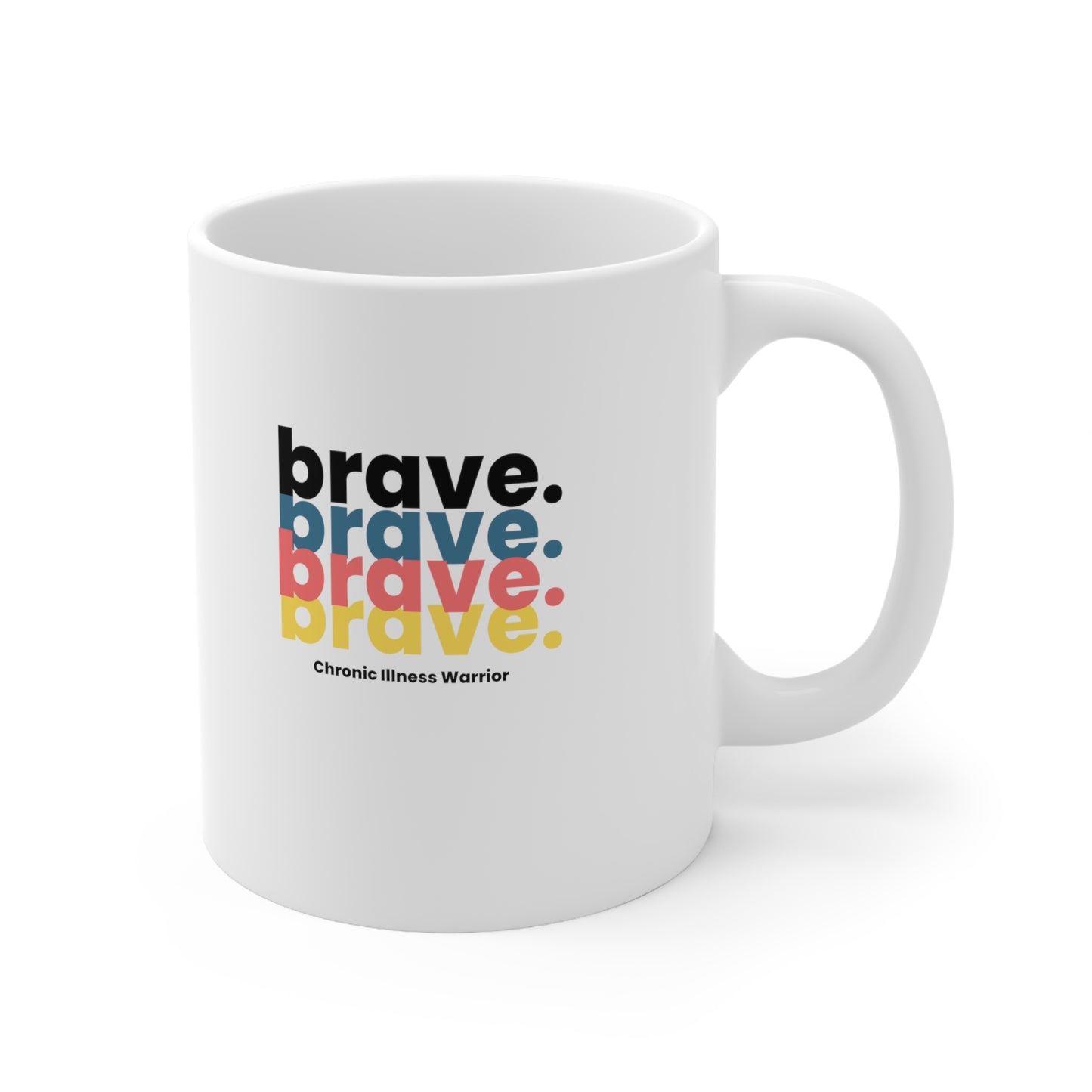 brave. Chronic Illness Warrior Mug