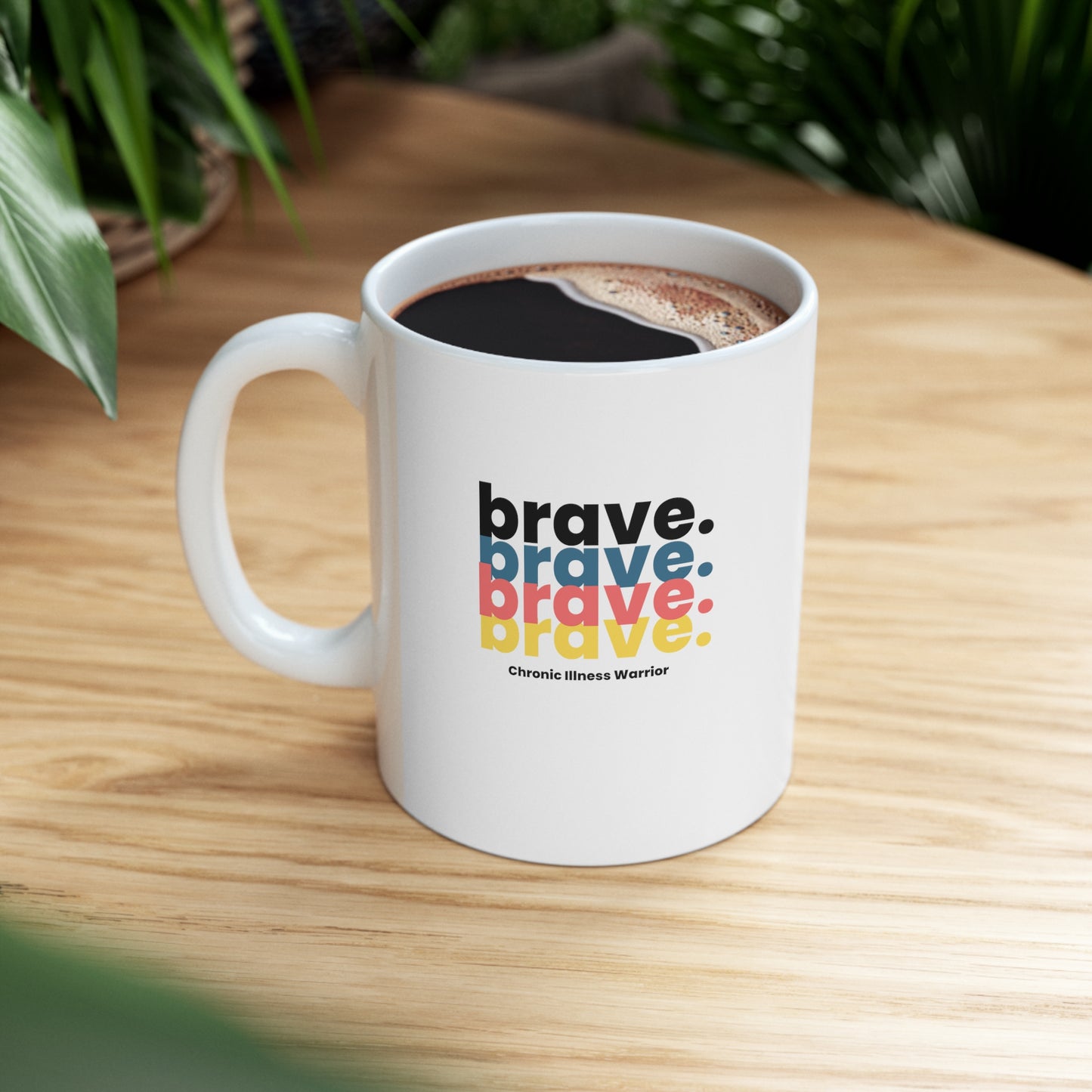 brave. Chronic Illness Warrior Mug