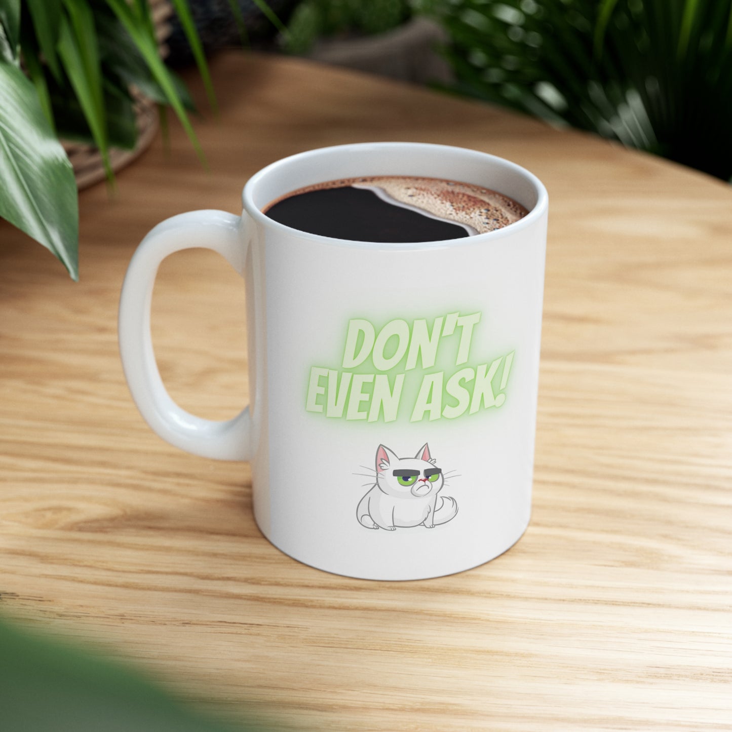 Don't Even Ask Cranky Cat Mug