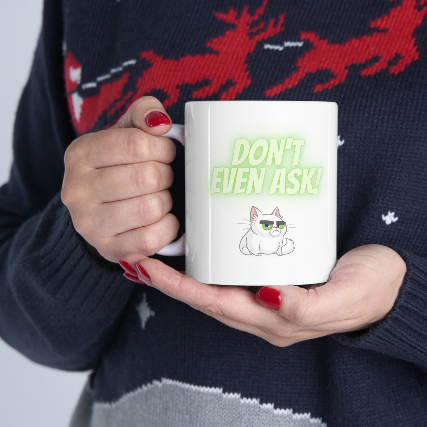 Don't Even Ask Cranky Cat Mug