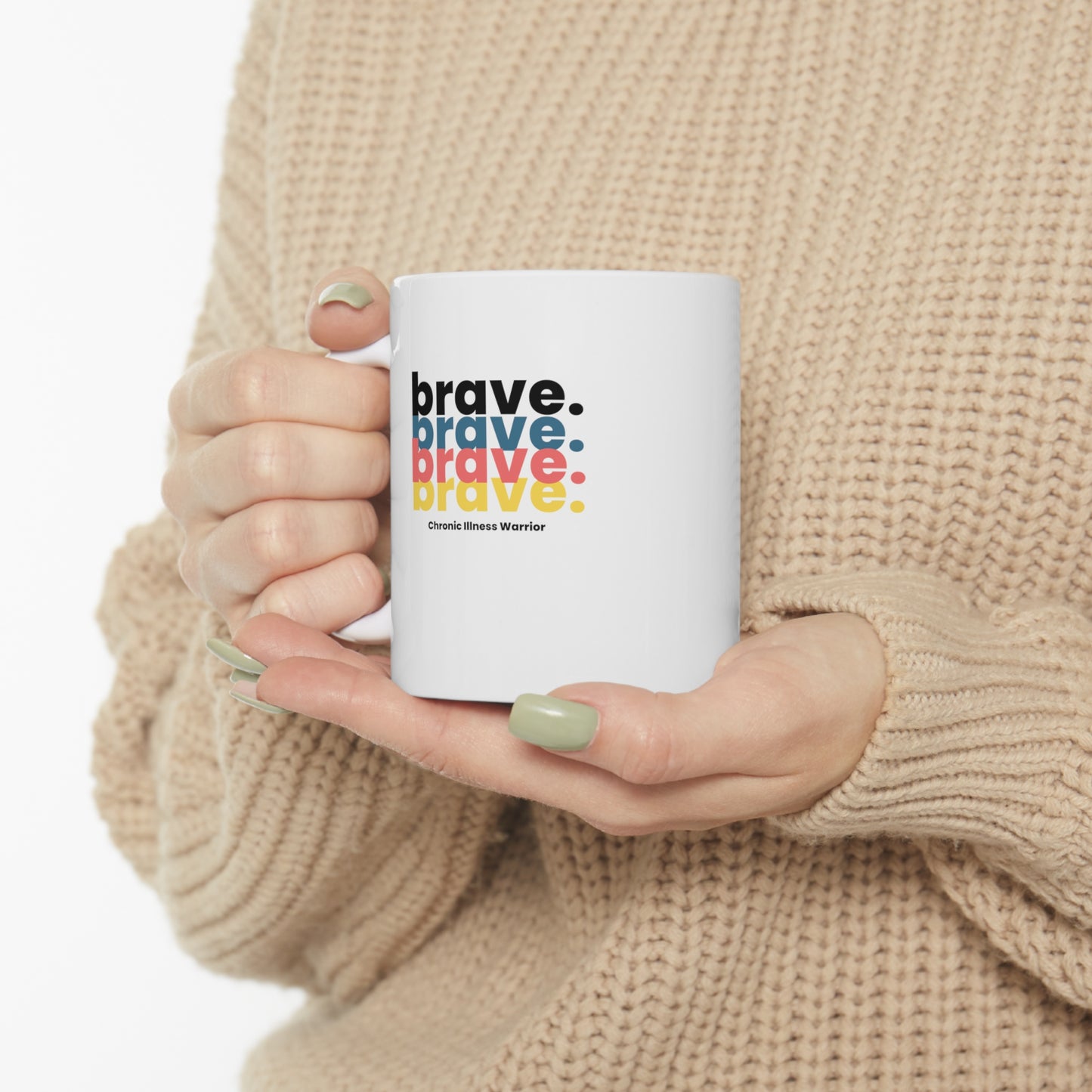 brave. Chronic Illness Warrior Mug