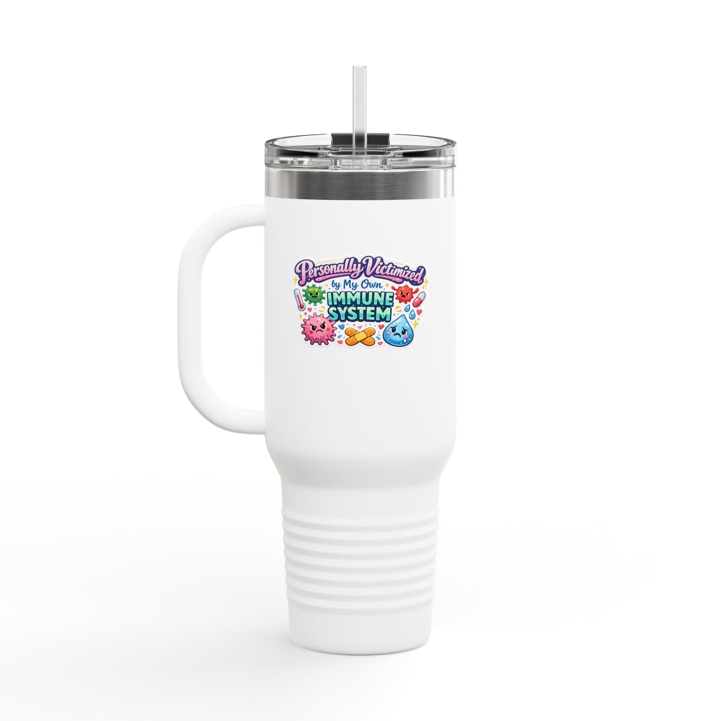 Personally Victimized by My Own Immune System - 40oz Insulated Travel Mug