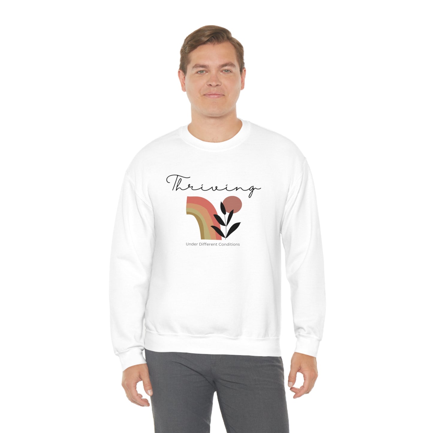 Thriving Under Different Conditions Sweatshirt