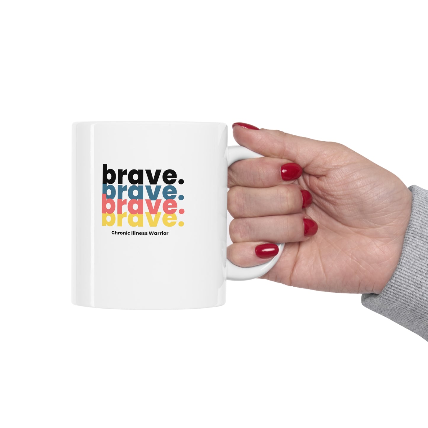 brave. Chronic Illness Warrior Mug
