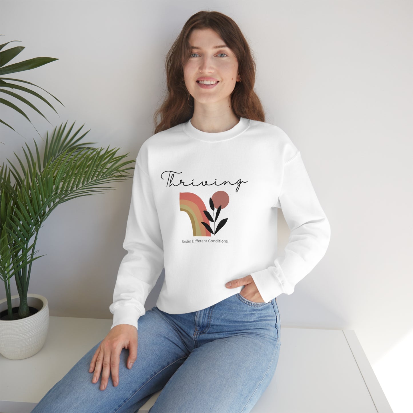 Thriving Under Different Conditions Sweatshirt