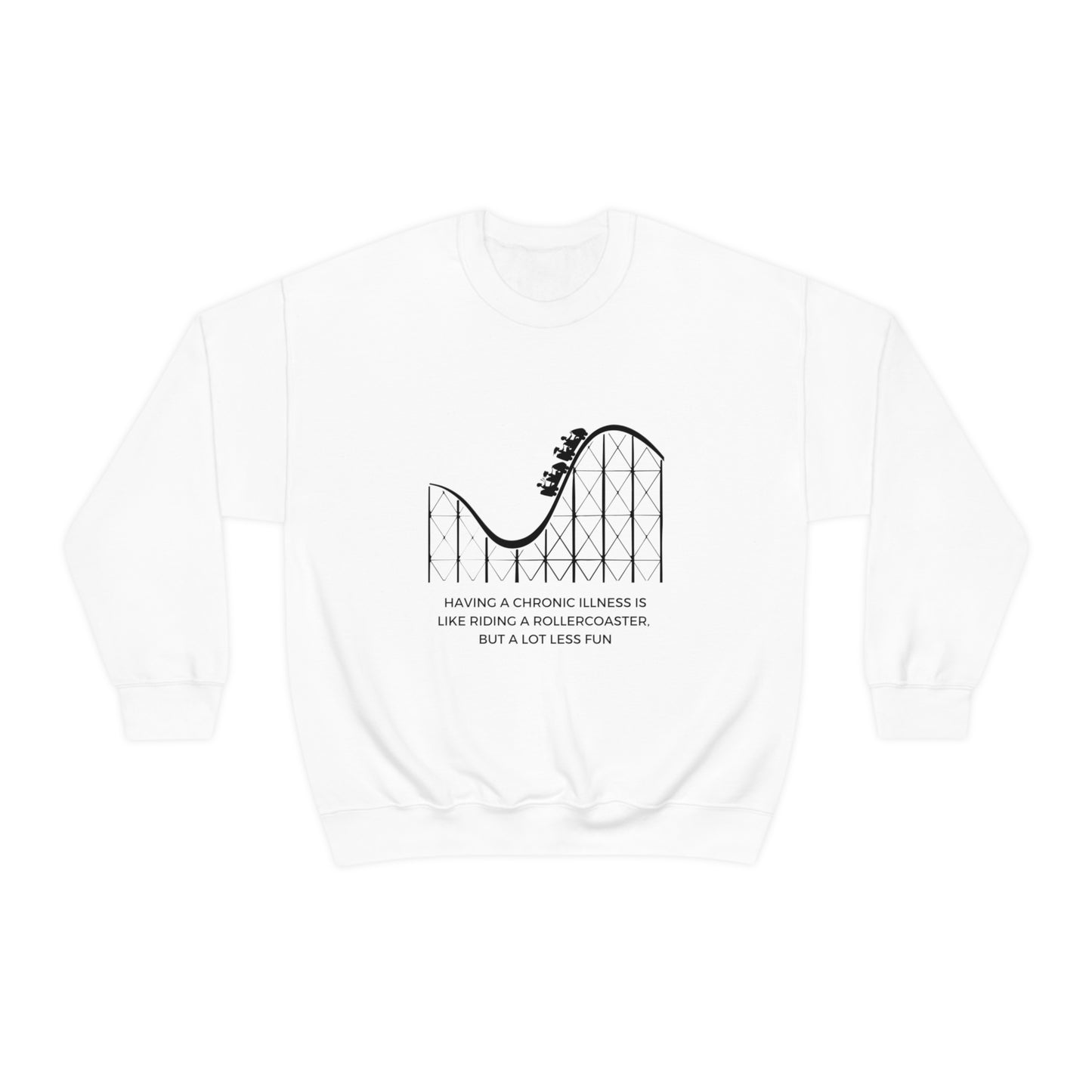 Having a Chronic Illness is Like Riding a Rollercoaster, but a Lot Less Fun Sweatshirt