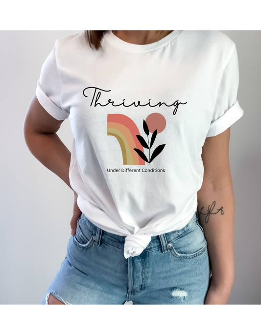 Thriving Under Different Conditions T-shirt