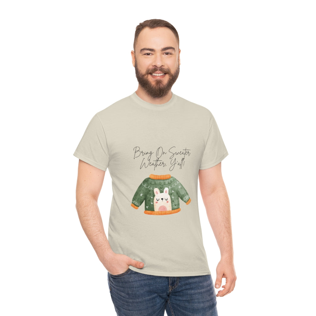 Bring On Sweater Weather, Y'all Tee Always Cold Tshirt Funny Sweater T-shirt Fall Shirt Winter Tshirt Autumn Clothes Southern Charm T - The Good Life Vibe