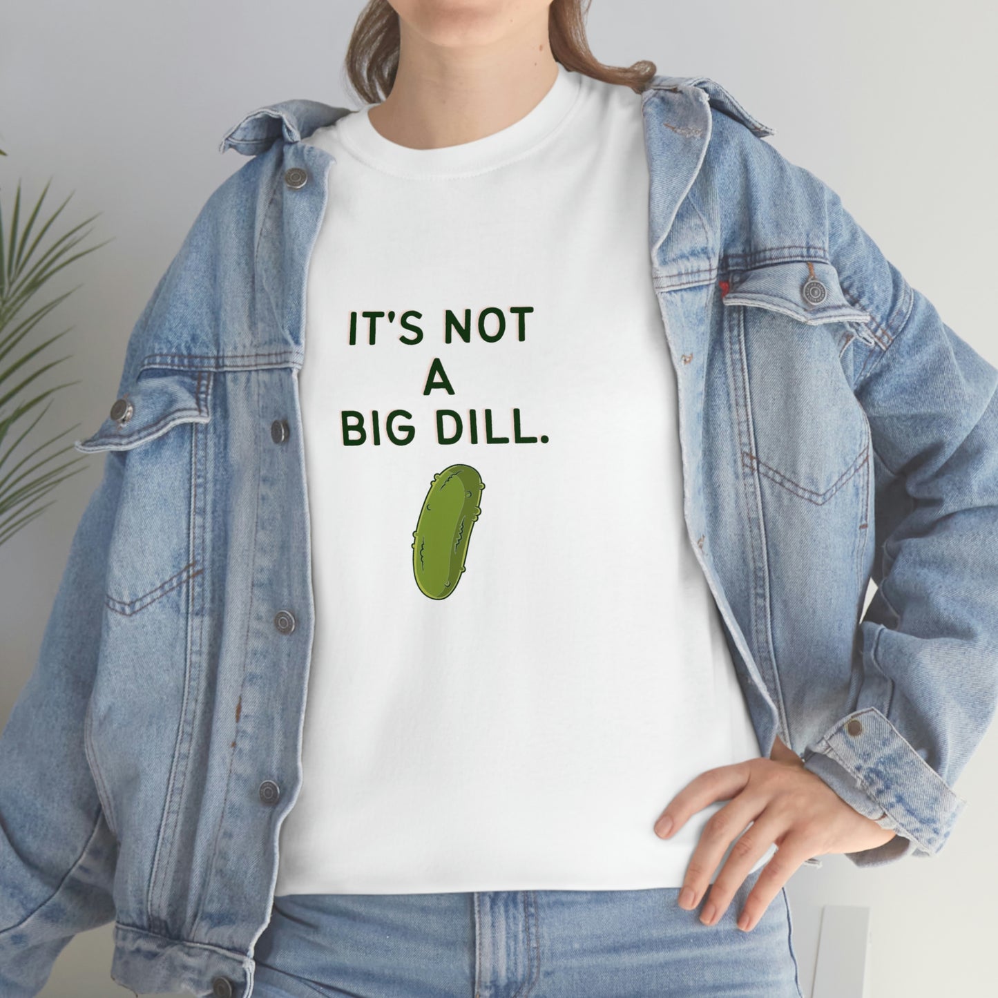 It's Not A Big Dill Tshirt for Pickle Lover