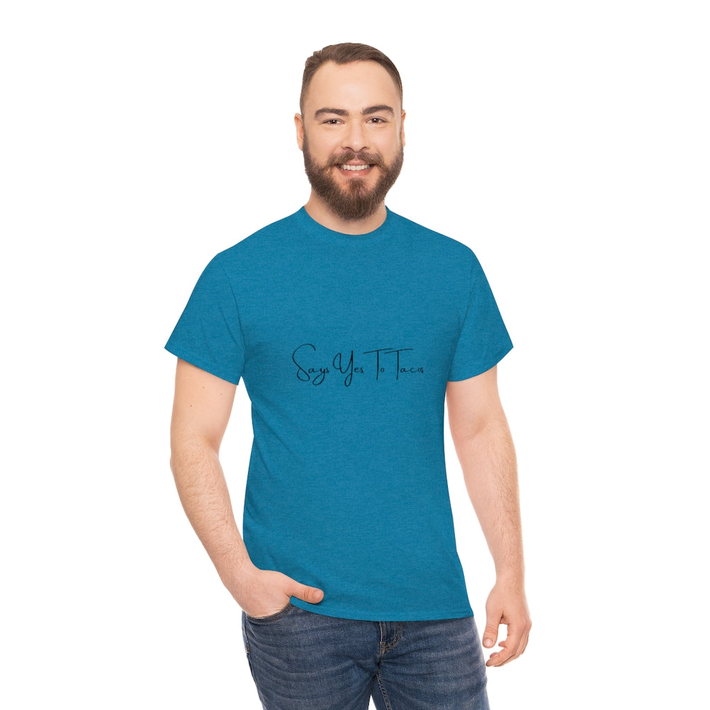Says Yes To Tacos Tee Taco Lover Tshirt Funny Taco T-shirt Taco Funny Sayings Tee Cinco De Mayo Shirt - The Good Life Vibe