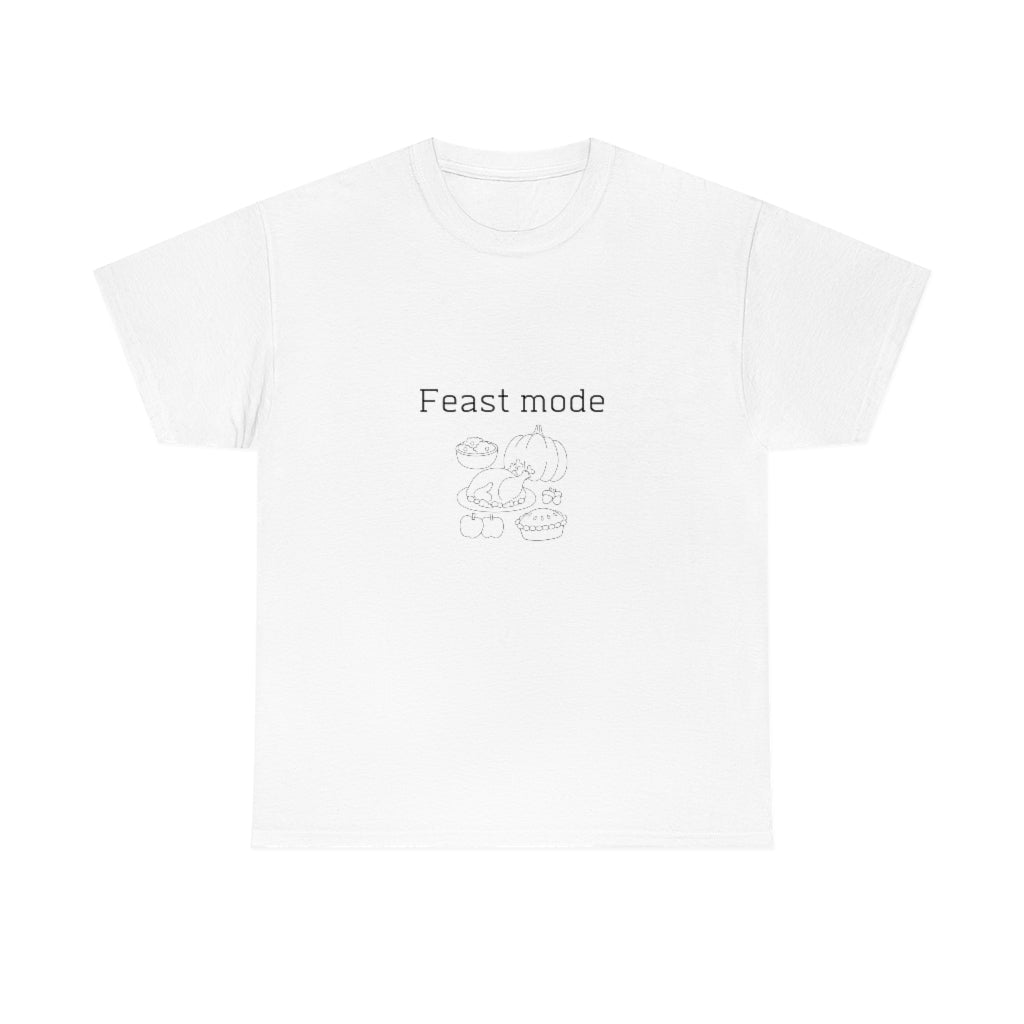 Feast Mode Tee Thanksgiving Shirt Christmas Tshirt Food Lover Shirt Family Meal Tees Foodie Funny Food Shirt Meal Time Apparel - The Good Life Vibe