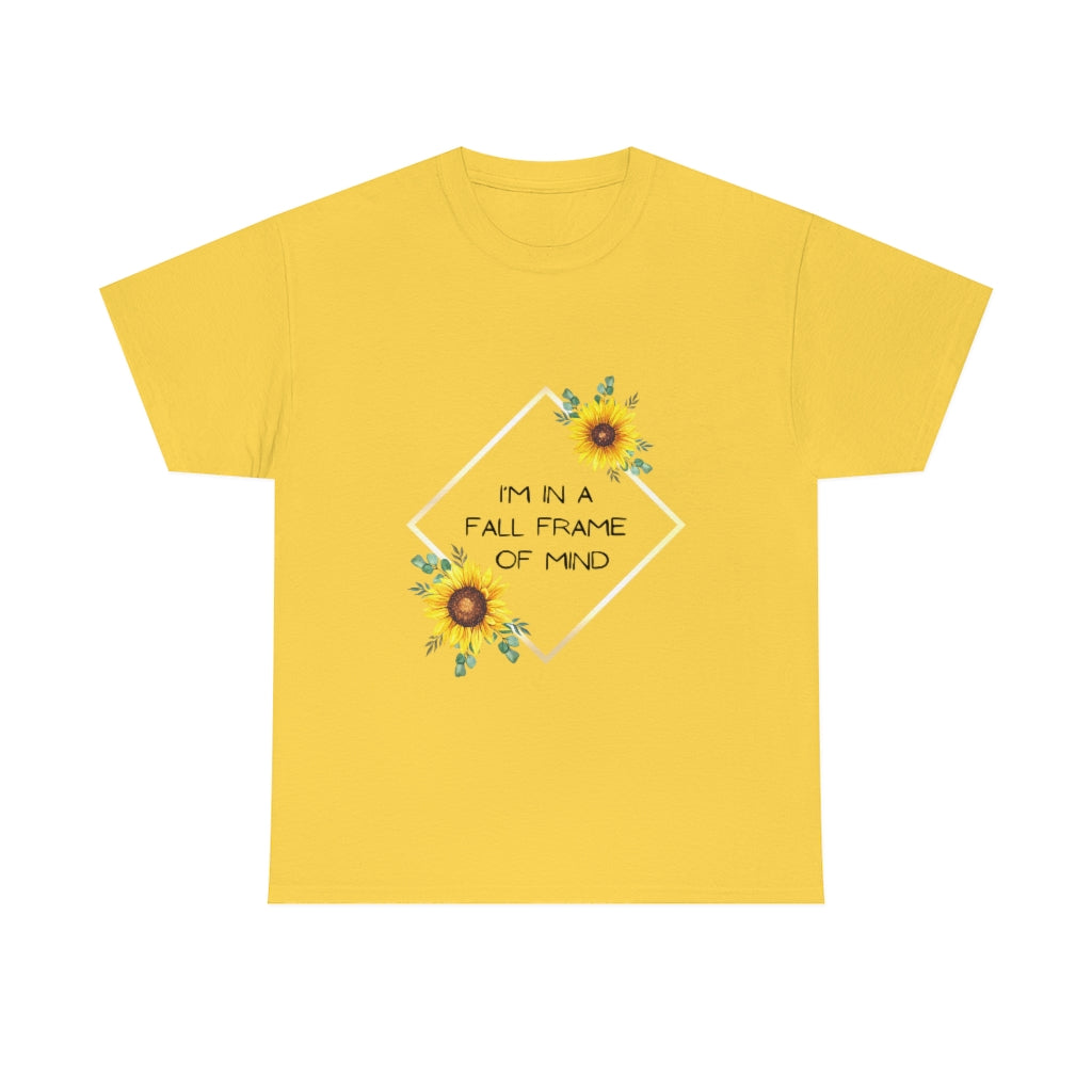 I'm in a Fall State of Mind T-shirt Sunflowers Flowers Trendy Preppy Gift Heavy Cotton Tee - The Good Life Vibe