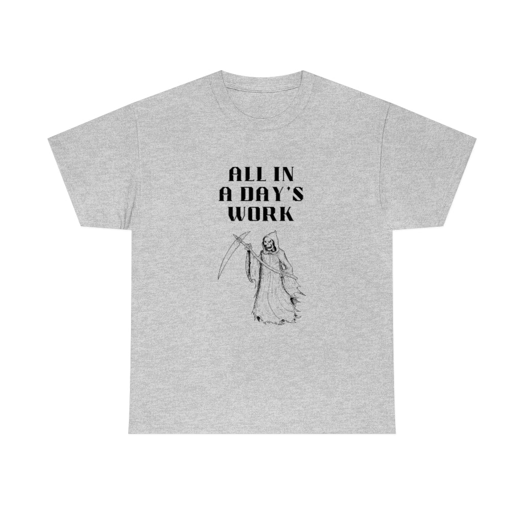 All In A Day's Work Shirt Grim Reaper Tee Halloween T-Shirt Funny Work Shirt Goth Grim Reaper Employee Gift - The Good Life Vibe