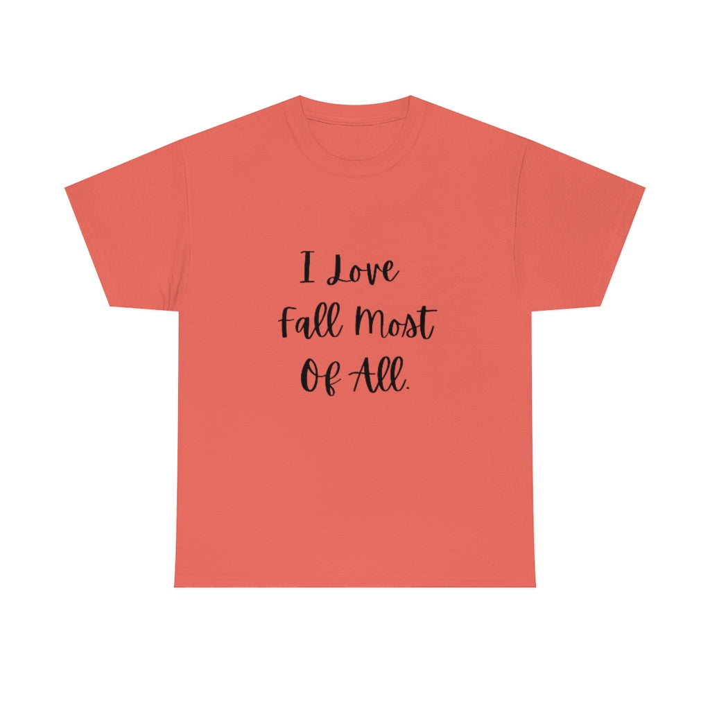 I Love Fall Most of All Tee Funny Word Shirts Autumn Tshirts Trendy Preppy T-shirt - The Good Life Vibe