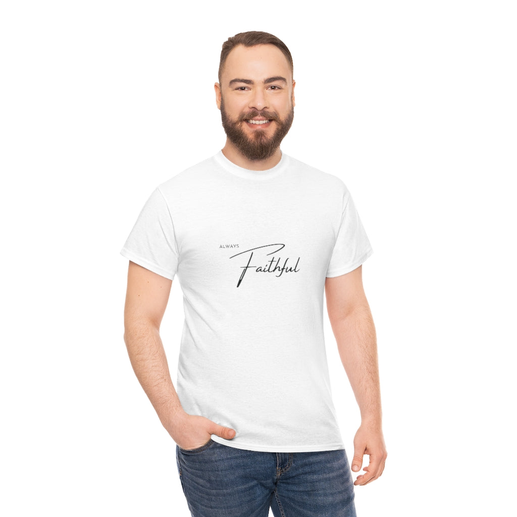 Always Faithful Tshirt Christian Tee Christian Gift Faith T-shirt Christian Apparel Christian Gift Faith Tees Faith Gifts Gifts for Her - The Good Life Vibe