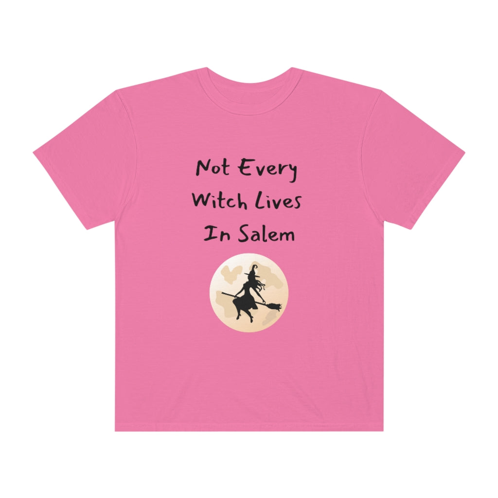 Not Every Witch Lives In Salem Comfort Color T-shirt - The Good Life Vibe