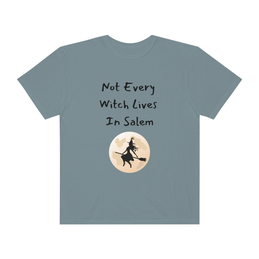 Not Every Witch Lives In Salem Comfort Color T-shirt - The Good Life Vibe