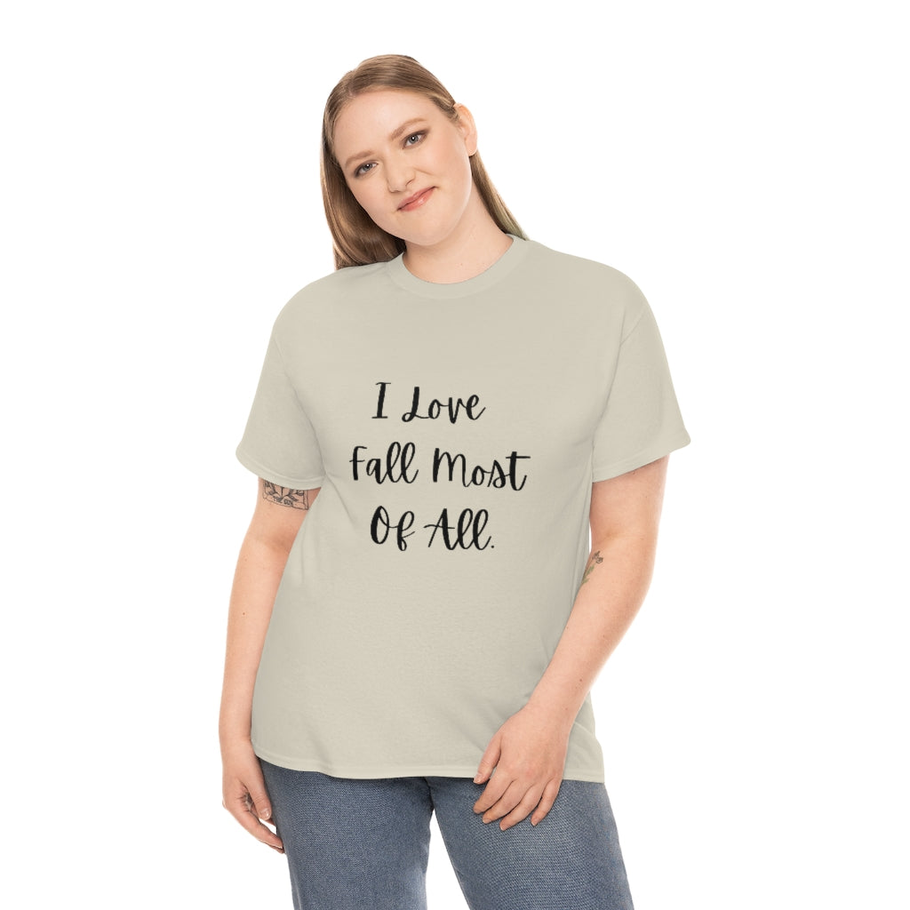 I Love Fall Most of All Tee Funny Word Shirts Autumn Tshirts Trendy Preppy T-shirt - The Good Life Vibe