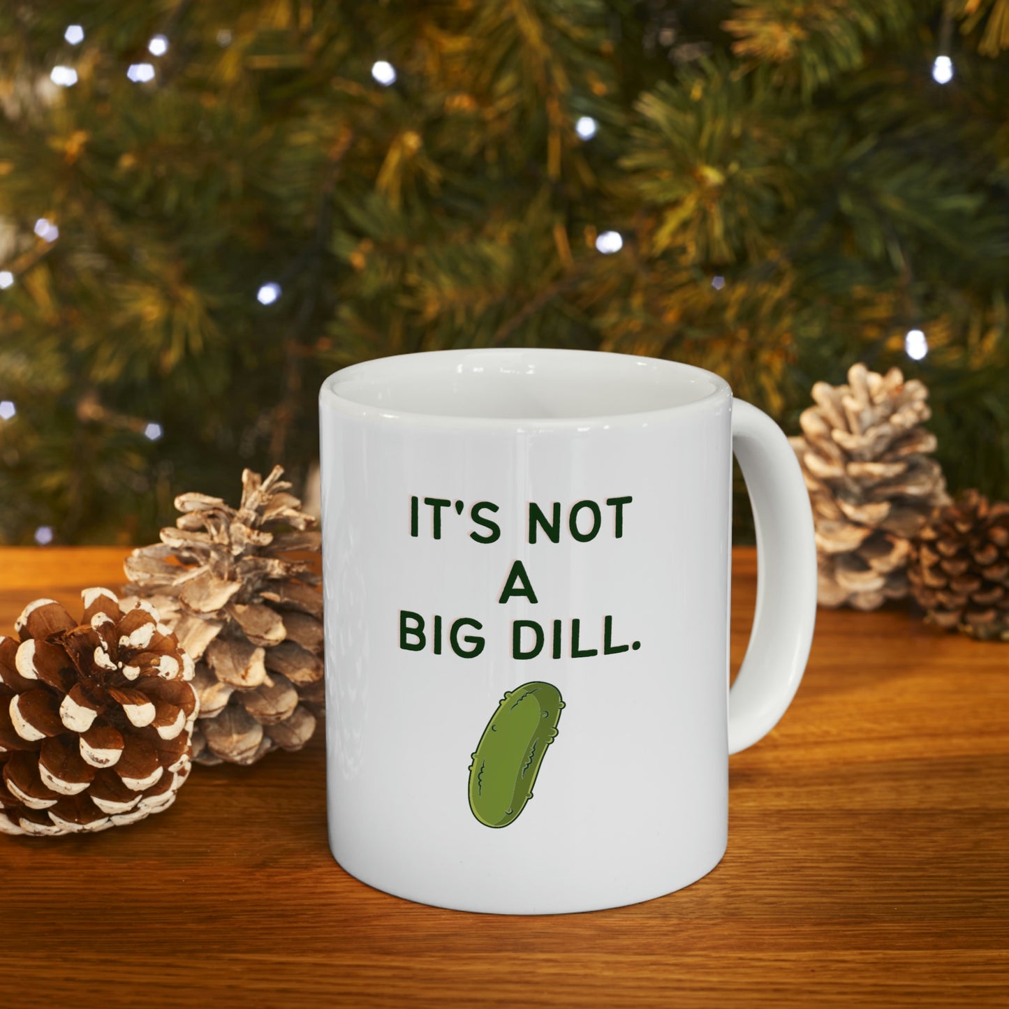 It's Not a Big Dill Funny Pickle Mug