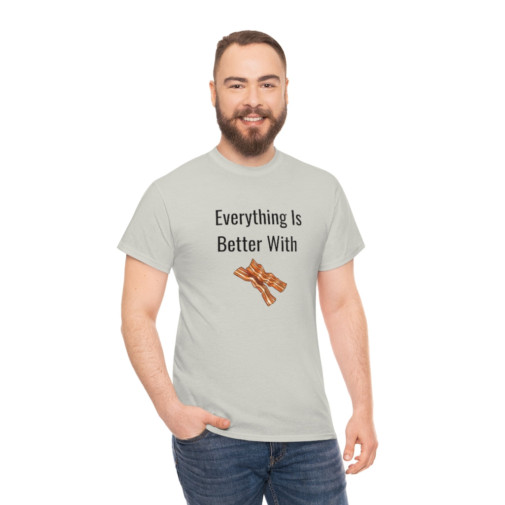 Everything is Better With Bacon Tshirt Bacon Lover Keto Low Carb Foodie Runs On Bacon Funny Gift Bacon Sarcastic Healthy Tee - The Good Life Vibe