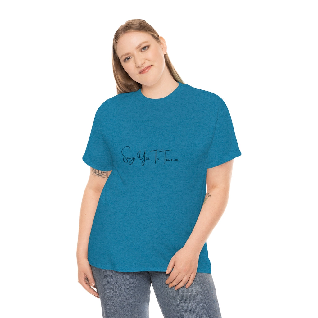 Says Yes To Tacos Tee Taco Lover Tshirt Funny Taco T-shirt Taco Funny Sayings Tee Cinco De Mayo Shirt - The Good Life Vibe
