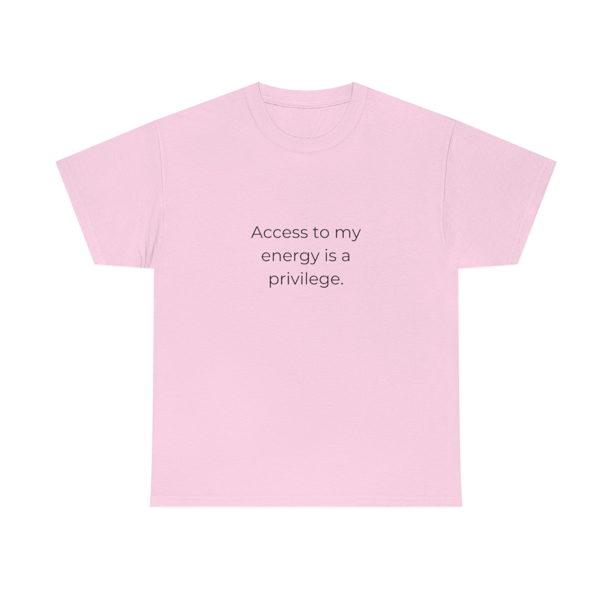 Access To My Energy Is A Privilege, I Match Energy, Do Not Disturb My Energy, Girl Boss Shirt, Karma Tee, High Vibe Tshirt, Mindset Shirt - The Good Life Vibe