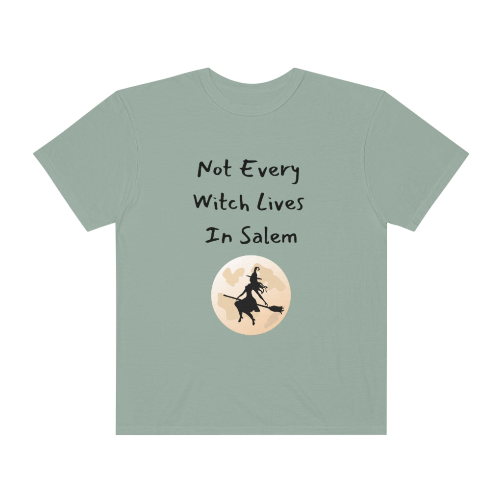 Not Every Witch Lives In Salem Comfort Color T-shirt - The Good Life Vibe