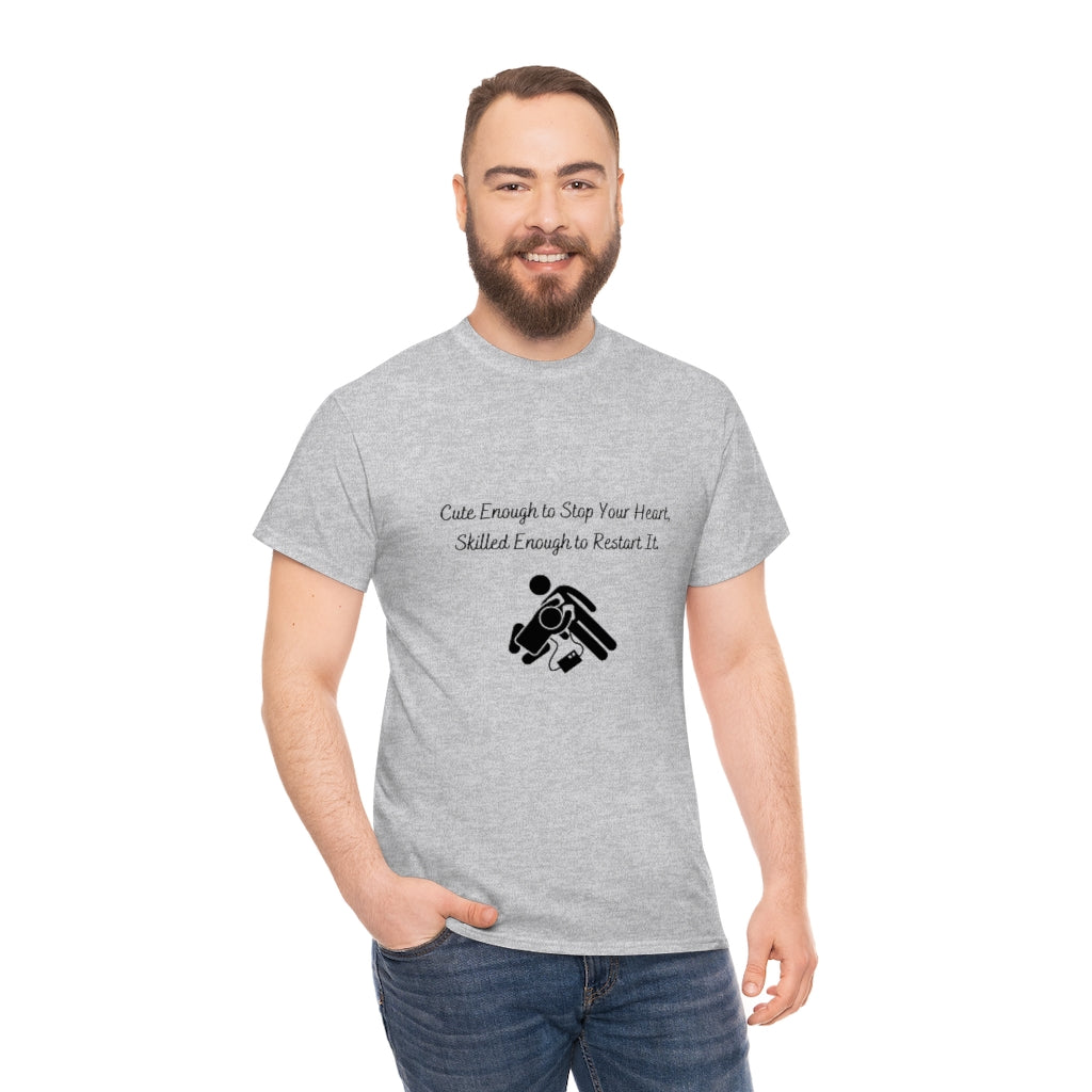 Cute Enough To Stop Your Heart, Skilled Enough To Restart It Doctor T-shirtEMT T-Shirt Nurse TShirt Paramedic TShirt Medic T-Shirt - The Good Life Vibe