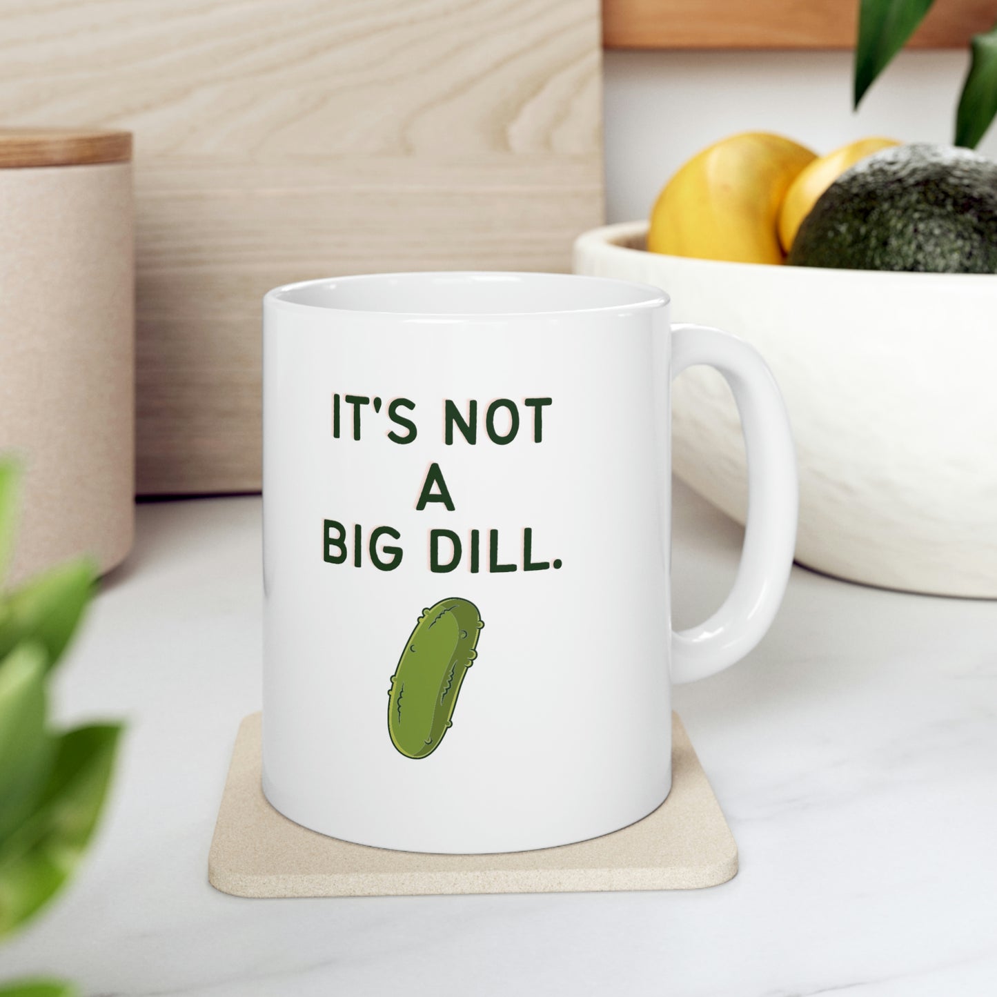 It's Not a Big Dill Funny Pickle Mug