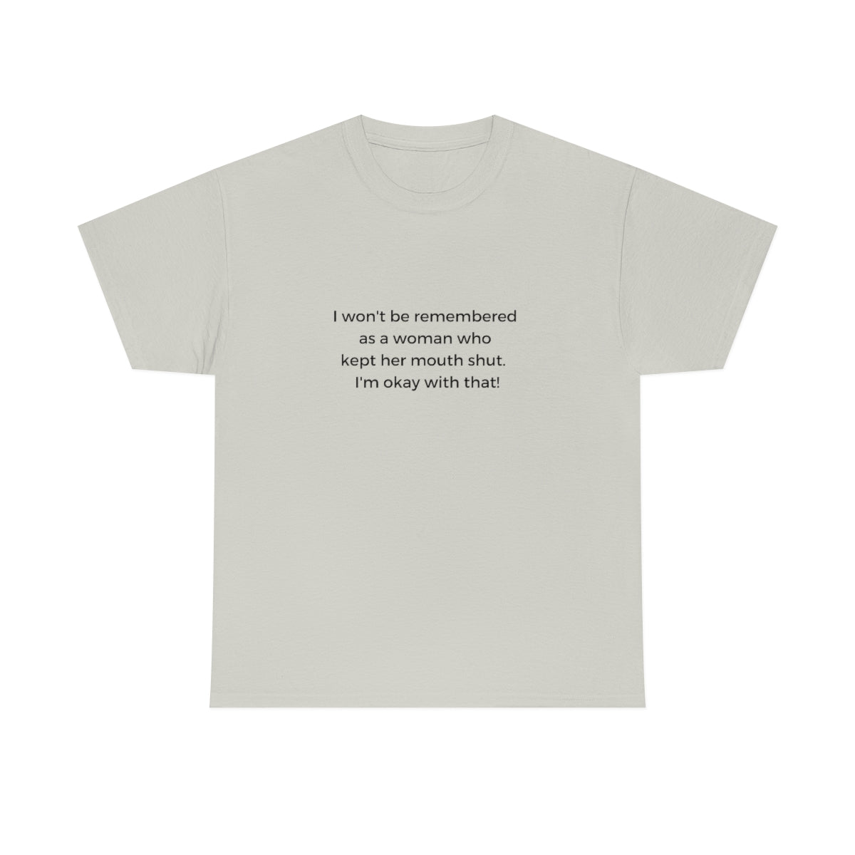 Funny Feminist Shirt, I Won't Be Remembered As A Woman Who Kept Her Mouth Shut, Wonder Woman, Pioneer Woman, Funny Tshirt, Funny Womens Tee - The Good Life Vibe