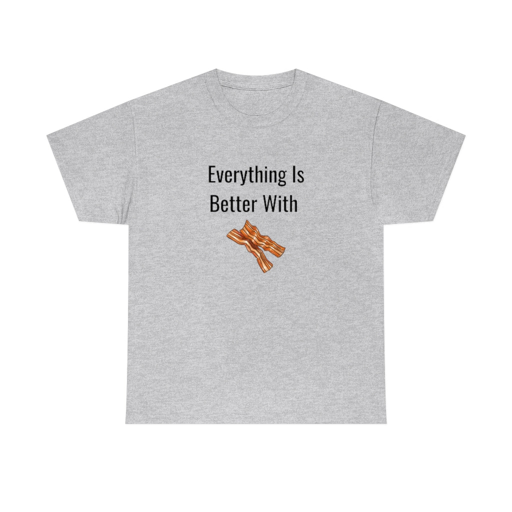 Everything is Better With Bacon Tshirt Bacon Lover Keto Low Carb Foodie Runs On Bacon Funny Gift Bacon Sarcastic Healthy Tee - The Good Life Vibe