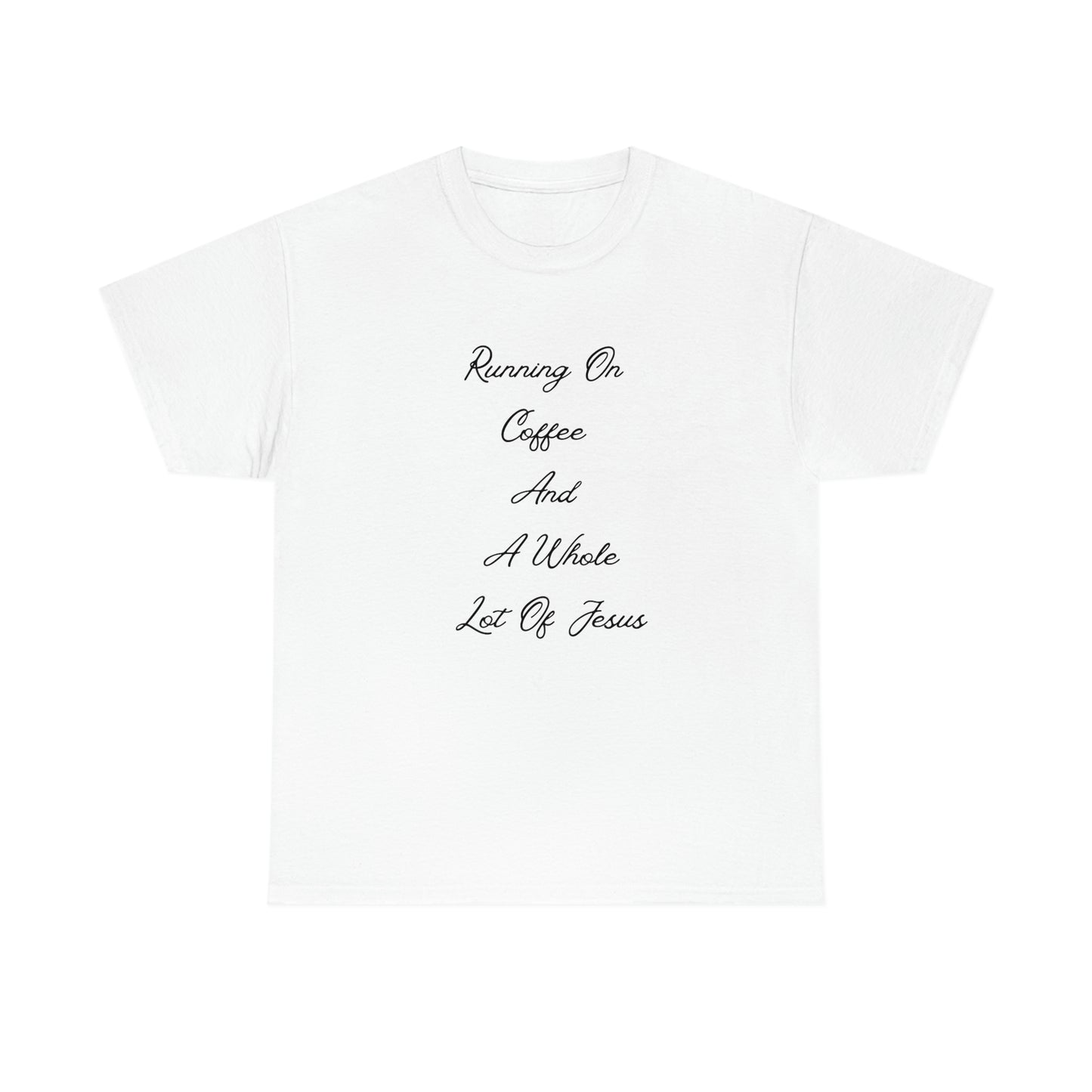 Running On Coffee And A Whole Lot Of Jesus Tshirt