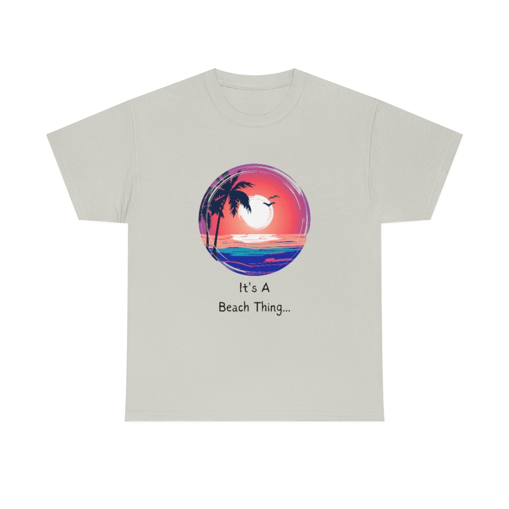 It's A Beach Thing Heavy Cotton Tee - The Good Life Vibe