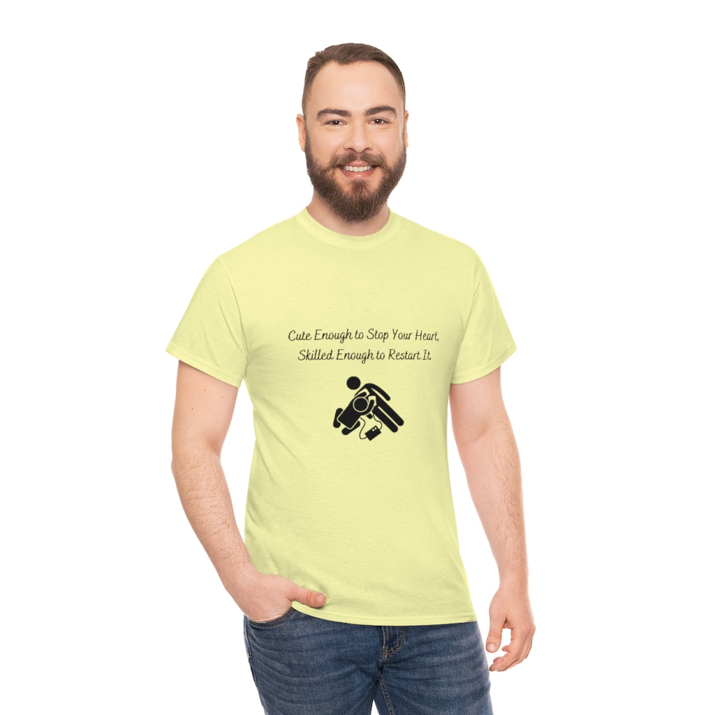 Cute Enough To Stop Your Heart, Skilled Enough To Restart It Doctor T-shirtEMT T-Shirt  Nurse TShirt  Paramedic TShirt Medic T-Shirt - The Good Life Vibe