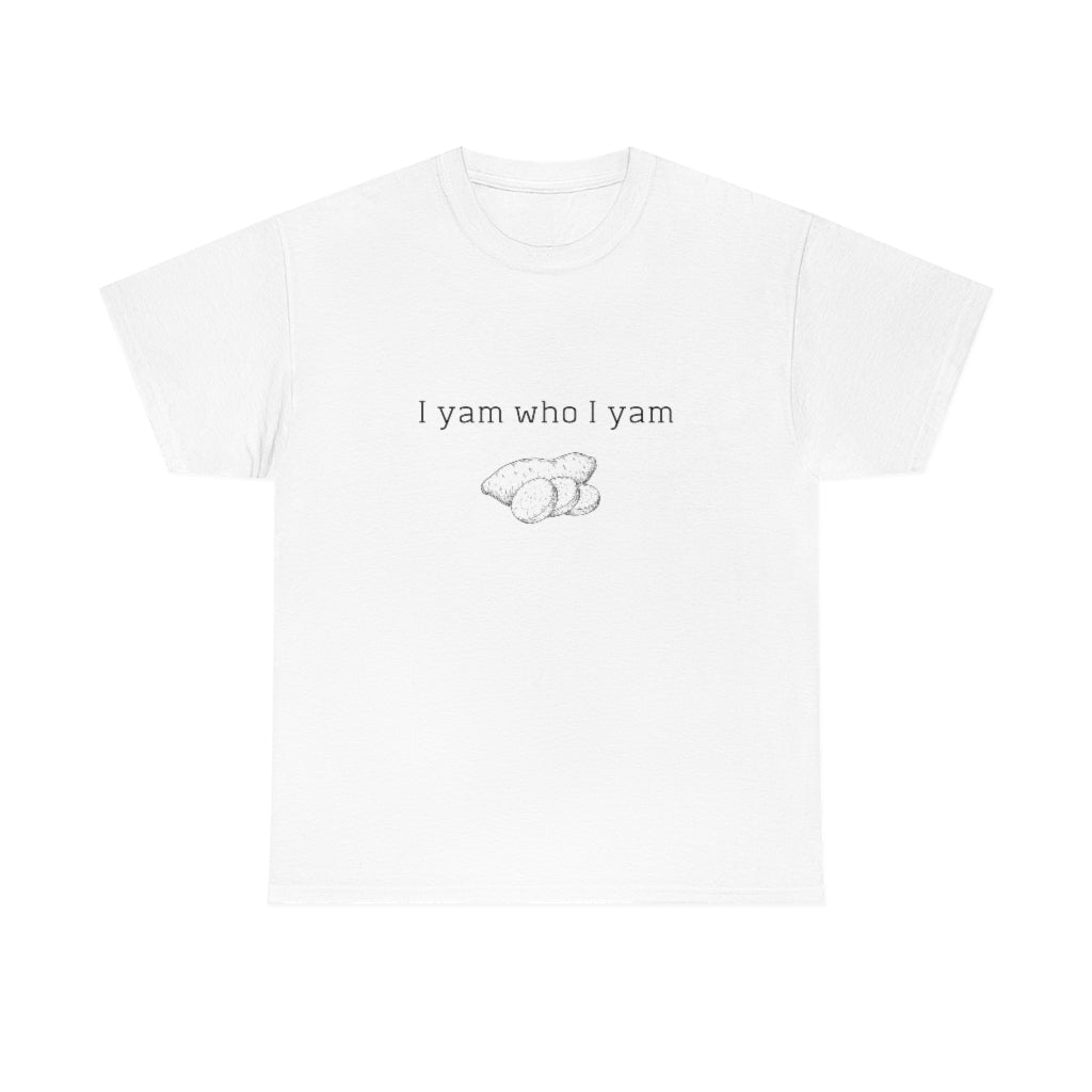 I Yam Who I Yam Tee Fall Shirt Funny Halloween Tshirt Autumn Clothing Farm Clothes Sarcastic T-Shirt Veggie Lover Food T - The Good Life Vibe