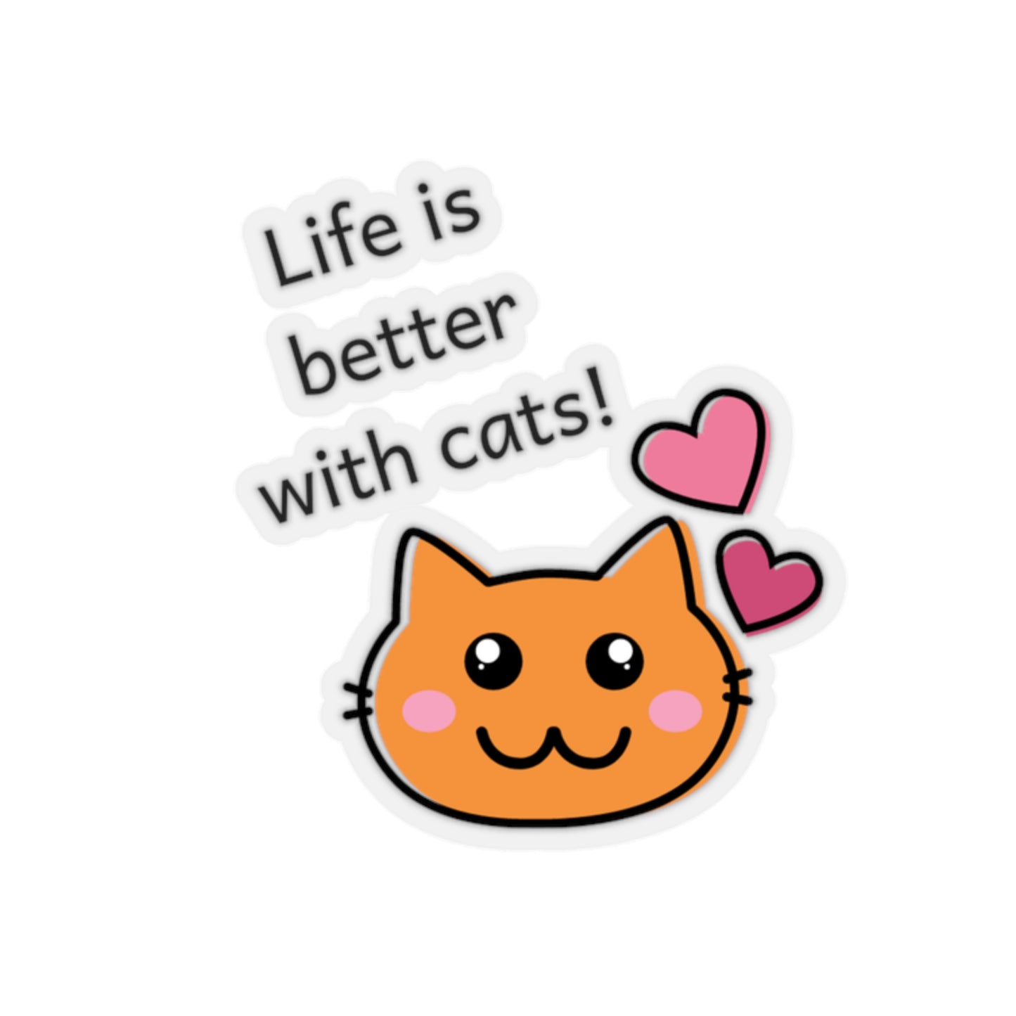 Life Is Better With Cats Kiss-Cut Stickers Cat Lady Attitude Stickers Love Cats Cat Lover Cute Cat Fun Decal Cattitude - The Good Life Vibe