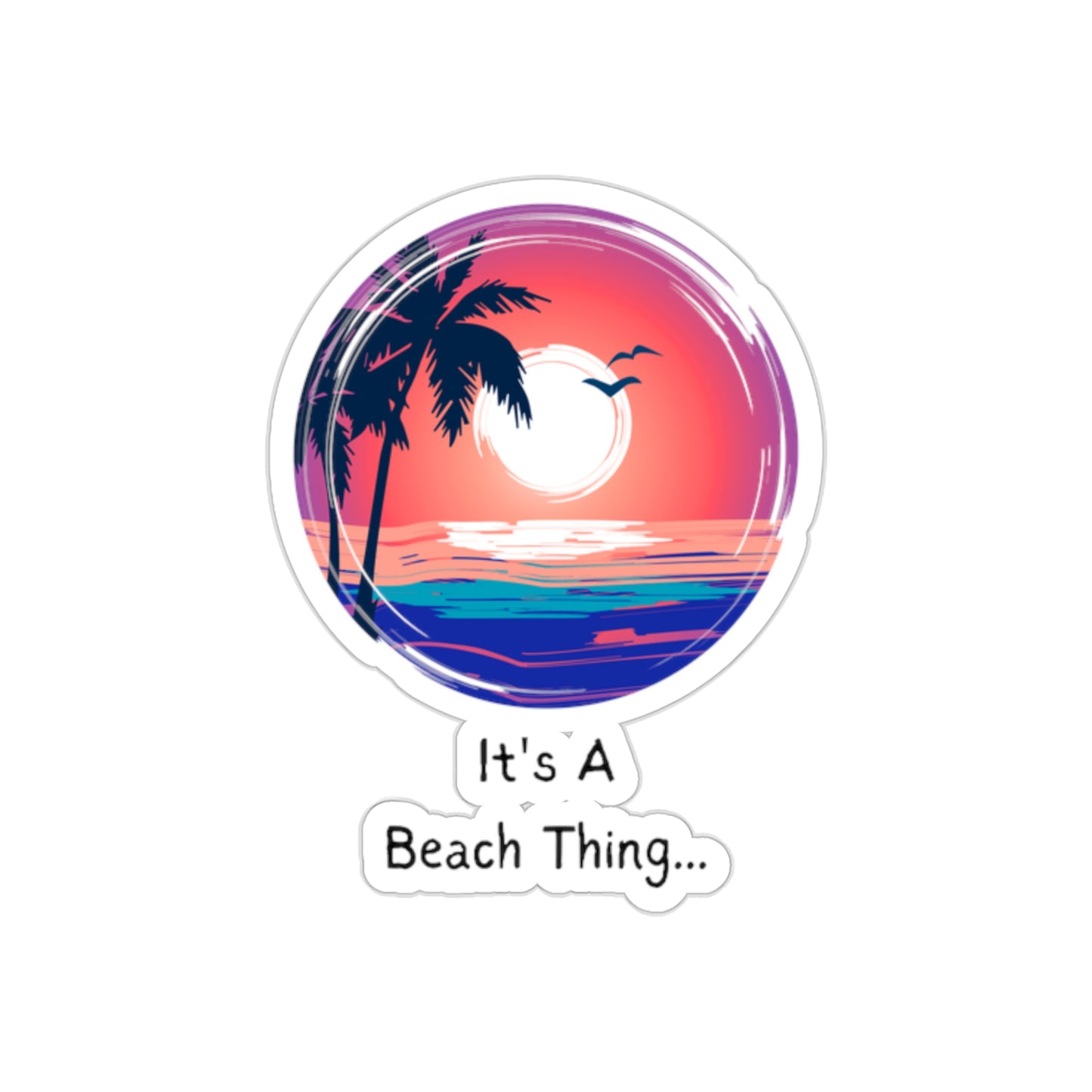It's A Beach Thing Sticker Vacation Decal Coastal Living Good Life Vibes Cute Trendy Beachy Sunset - The Good Life Vibe