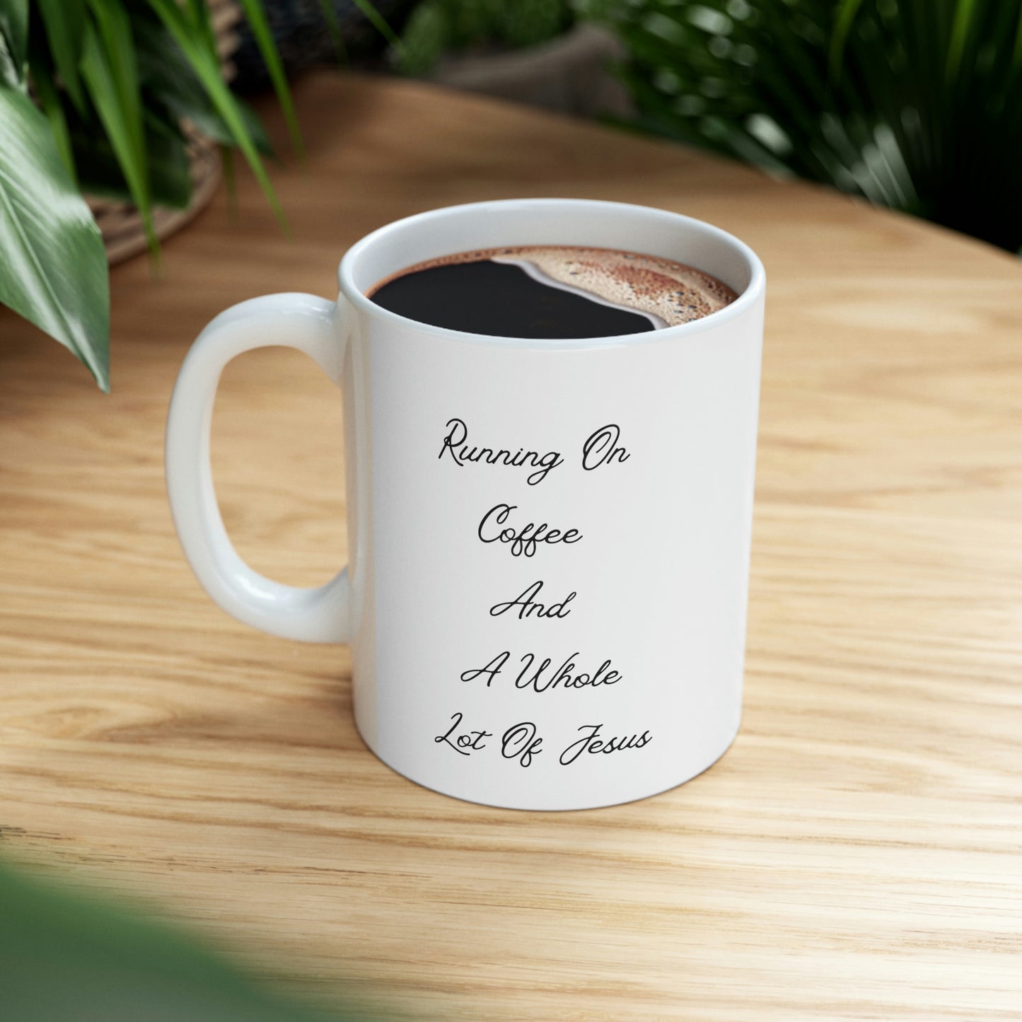 Running On Coffee And A Whole Lot Of Jesus Coffee Cup Mug