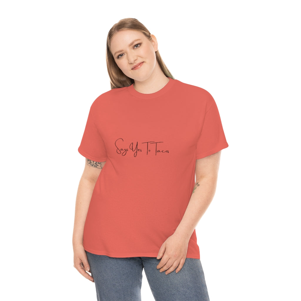 Says Yes To Tacos Tee Taco Lover Tshirt Funny Taco T-shirt Taco Funny Sayings Tee Cinco De Mayo Shirt - The Good Life Vibe