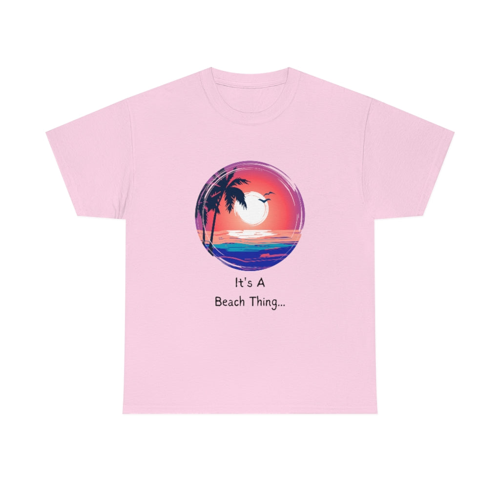It's A Beach Thing Heavy Cotton Tee - The Good Life Vibe