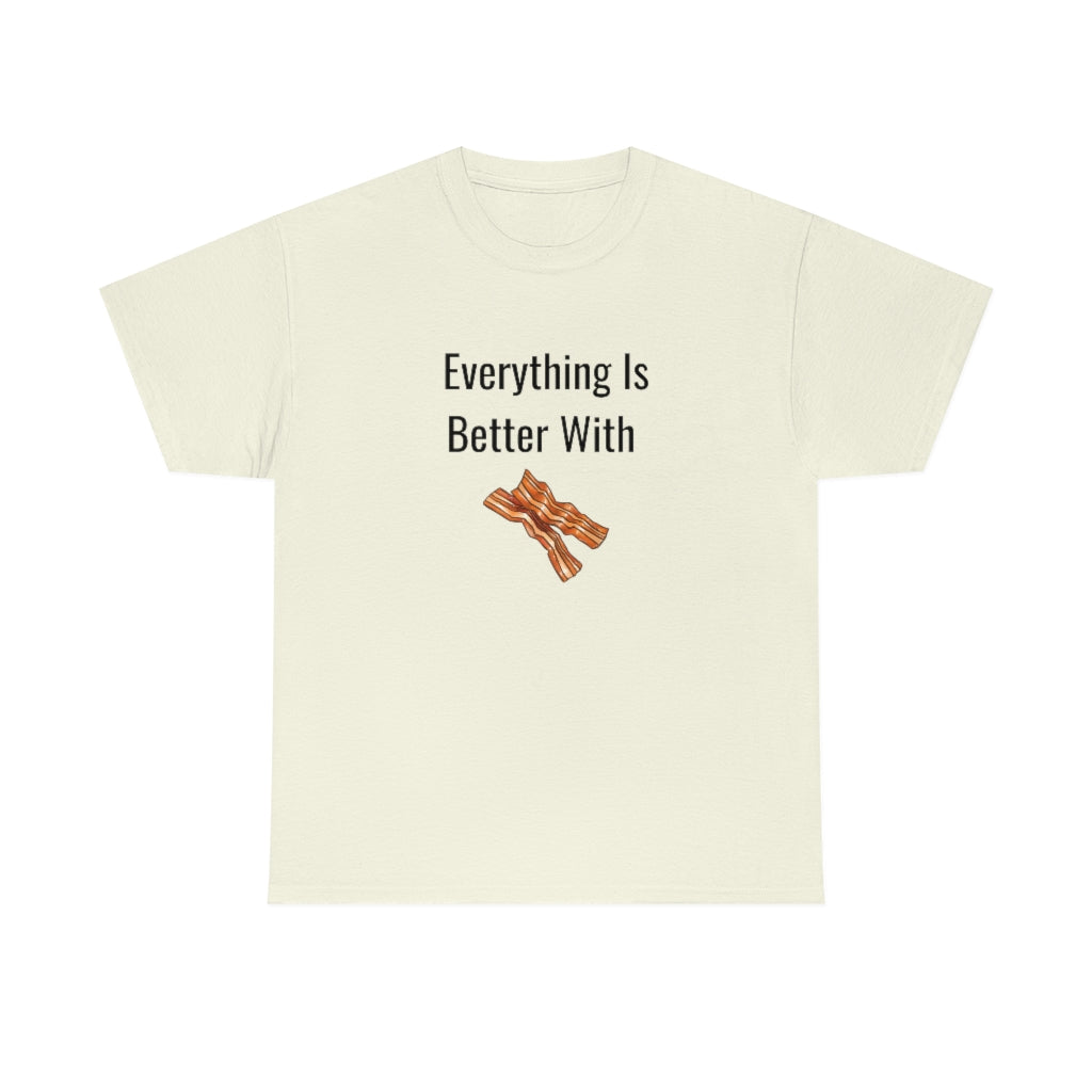 Everything is Better With Bacon Tshirt Bacon Lover Keto Low Carb Foodie Runs On Bacon Funny Gift Bacon Sarcastic Healthy Tee - The Good Life Vibe