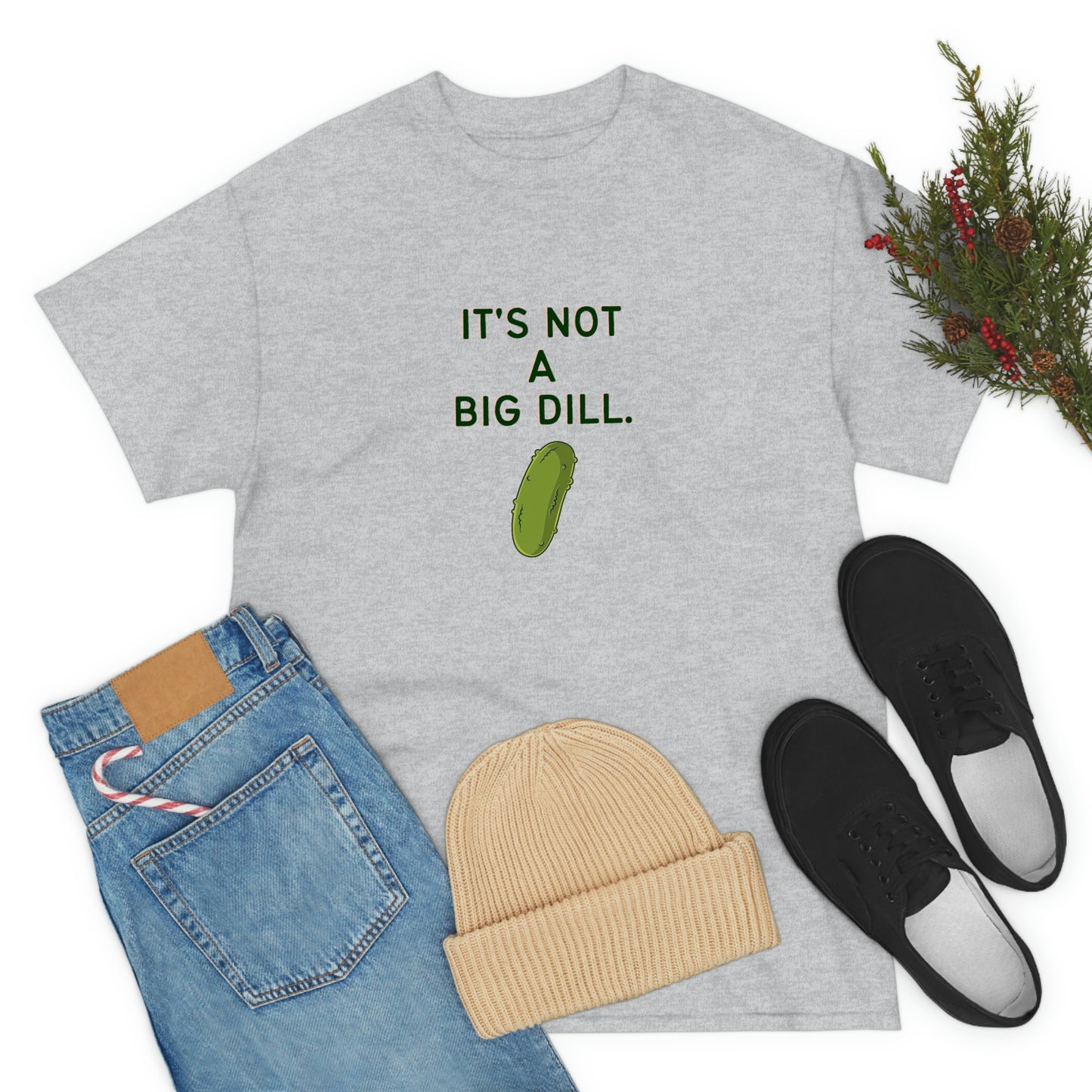 It's Not A Big Dill Tshirt for Pickle Lover
